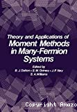 THEORY AND APPLICATIONS OF MOMENT METHODS IN MANY-FERMION SYSTEMS