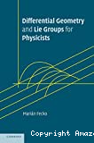 DIFFERENTIAL GEOMETRY AND LIE GROUPS FOR PHYSICISTS