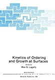 KINETICS OF ORDERING AND GROWTH AT SURFACES