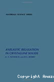 ANELASTIC RELAXATION IN CRYSTALLINE SOLIDS