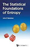 THE STATISTICAL FOUNDATIONS OF ENTROPY