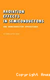 RADIATION EFFECTS IN SEMICONDUCTORS AND SEMICONDUCTOR DEVICES