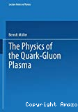 THE PHYSICS OF THE QUARK-GLUON PLASMA