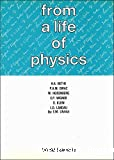 FROM A LIFE OF PHYSICS