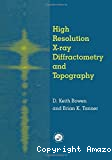 HIGH RESOLUTION X-RAY DIFFRACTOMETRY AND TOPOGRAPHY