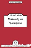 THE GEOMETRY AND PHYSICS OF KNOTS