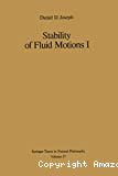 STABILITY OF FLUID MOTIONS I