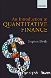 AN INTRODUCTION TO QUANTITATIVE FINANCE