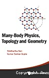 MANY-BODY PHYSICS, TOPOLOGY AND GEOMETRY