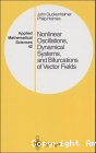 NONLINEAR OSCILLATIONS, DYNAMICAL SYSTEMS, AND BIFURCATIONS OF VECTOR FIELDS