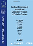 ION BEAM PROCESSING OF MATERIALS AND DEPOSITION PROCESSES OF PROTECTIVE COATINGS