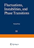 FLUCTUATIONS, INSTABILITIES, AND PHASE TRANSITIONS