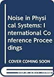 NOISE IN PHYSICAL SYSTEMS AND 1/f NOISE