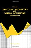 DIELECTRIC PROPERTIES OF BINARY SOLUTIONS