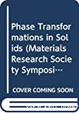 PHASE TRANSFORMATIONS IN SOLIDS