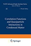 CORRELATION FUNCTIONS AND QUASIPARTICLE INTERACTIONS IN CONDENSED MATTER