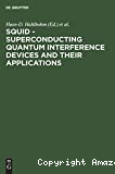 SQUID SUPERCONDUCTING QUANTUM INTERFERENCE DEVICES AND THEIR APPLICATIONS