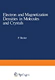 ELECTRON AND MAGNETIZATION DENSITIES IN MOLECULES AND CRYSTALS