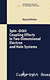 SPIN-ORBIT COUPLING EFFECTS IN TWO-DIMENSIONAL ELECTRON AND HOLE SYSTEMS