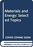MATERIALS AND ENERGY : SELECTED TOPICS