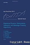 STATISTICAL PHYSICS, OPTIMIZATION, INFERENCE, AND MESSAGE-PASSING ALGORITHMS