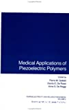MEDICAL APPLICATIONS OF PIEZOELECTRIC POLYMERS