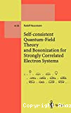SELF-CONSISTENT QUANTUM FIELD THEORY AND BOSONIZATION FOR STRONGLY CORRELATED ELECTRON SYSTEMS
