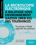 LA MICROSCOPIE ELECTRONIQUE A BALAYAGE SOUS ENVIRONNEMENT GAZEUX (MEB-EG)