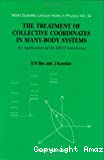 THE TREATMENT OF COLLECTIVE COORDINATES IN MANY-BODY SYSTEMS