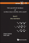 THE QUANTUM WORLD OF ULTRA-COLD ATOMS AND LIGHT