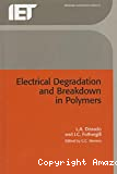ELECTRICAL DEGRADATION AND BREAKDOWN IN POLYMERS