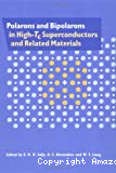 POLARONS AND BIPOLARONS IN HIGH-TC SUPERCONDUCTORS AND RELATED MATERIALS