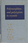 POLYMORPHISM AND POLYTYPISM IN CRYSTALS