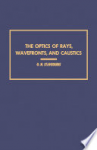 THE OPTICS OF RAYS, WAVEFRONTS, AND CAUSTICS