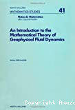 AN INTRODUCTION TO THE MATHEMATICAL THEORY OF GEOPHYSICAL FLUID DYNAMICS