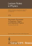 STOCHASTIC PROCESSES IN QUANTUM THEORY AND STATISTICAL PHYSICS
