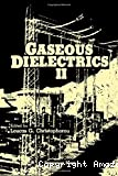 GASEOUS DIELECTRICS II