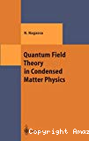 QUANTUM FIELD THEORY IN CONDENSED MATTER PHYSICS