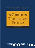 A CAREER IN THEORETICAL PHYSICS
