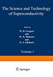 THE SCIENCE AND TECHNOLOGY OF SUPERCONDUCTIVITY