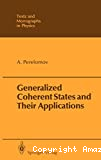 GENERALIZED COHERENT STATES AND THEIR APPLICATIONS