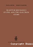 QUANTUM MECHANICS OF ONE-AND TWO-ELECTRON ATOMS