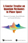A CONCISE TREATISE ON QUANTUM MECHANICS IN PHASE SPACE