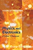 VISIONS OF THE FUTURE : PHYSICS AND ELECTRONICS