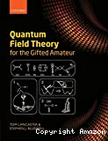 QUANTUM FIELD THEORY FOR THE GIFTED AMATEUR