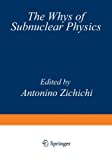 THE WHYS OF SUBNULEAR PHYSICS