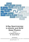 X-RAY SPECTROSCOPY IN ATOMIC AND SOLID STATE PHYSICS