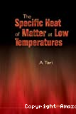 THE SPECIFIC HEAT OF MATTER AT LOW TEMPERATURES