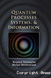 QUANTUM PROCESSES, SYSTEMS, AND INFORMATION
