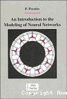 AN INTRODUCTION TO THE MODELING OF NEURAL NETWORKS